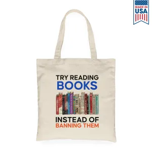 Try Reading Books Instead Of Banning Them Book Lovers Gift TBW237